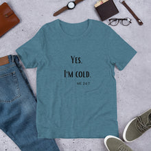 Load image into Gallery viewer, I'm Cold T-Shirt