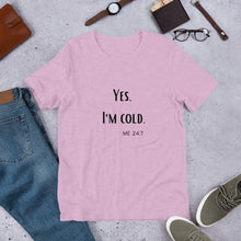 Load image into Gallery viewer, I'm Cold T-Shirt