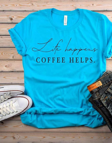 Life Happens Shirt