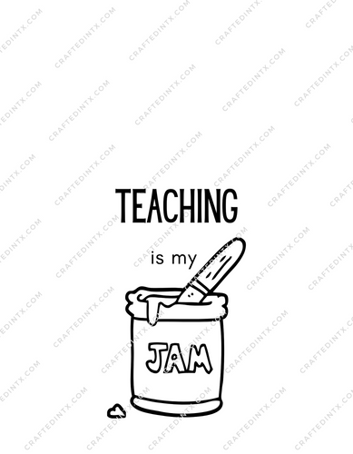 Digital File ONLY -  Teaching is my JAM - PNG Download