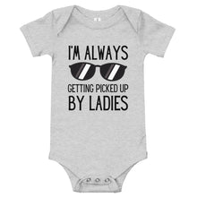 Load image into Gallery viewer, I&#39;m Always Getting Picked Up By Ladies Onesie