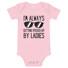 Load image into Gallery viewer, I&#39;m Always Getting Picked Up By Ladies Onesie